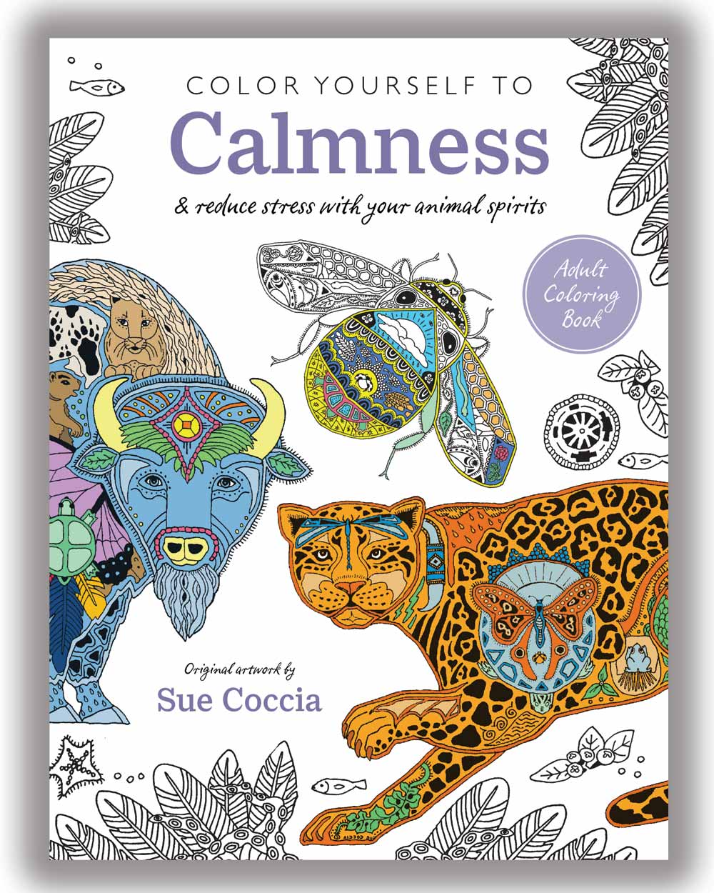 Colour Yourself to Calmness Adult Colouring Book